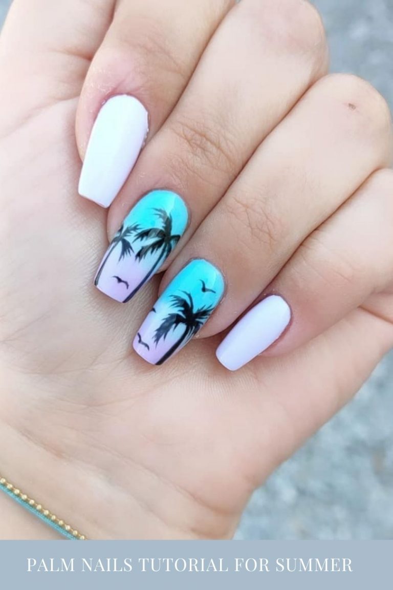 Awesome Palm Nails Designed To Try This Summer in 2021